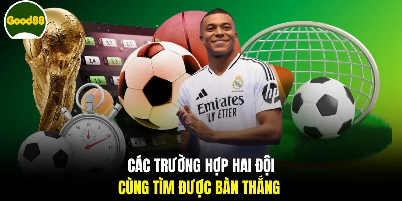 Các trường hợp hai đội cùng tìm được bàn thắng