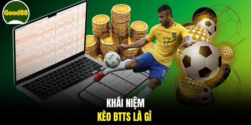 Khái niệm kèo BTTS là gì