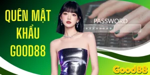 Quên Mật Khẩu Good88 | Lấy Lại Nick Chỉ Trong 3 Phút Cực Dễ