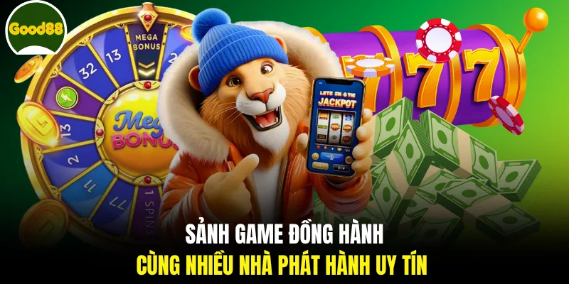 Sảnh game đồng hành cùng nhiều nhà phát hành uy tín