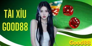 Tài Xỉu GOOD88 - Luật Chơi Và Mẹo Bắt Cầu Cực Kỳ Chuẩn Xác